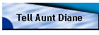 Tell Aunt Diane